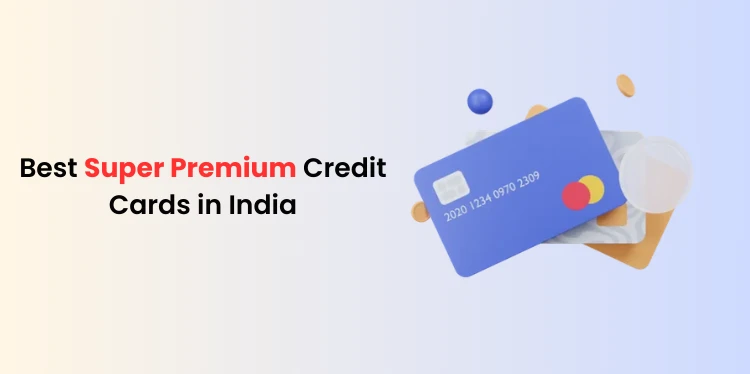 Best Super Premium Credit Cards in India