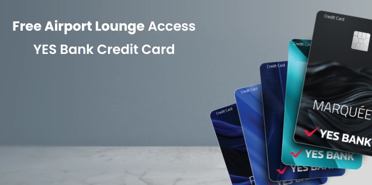 Yes Bank Credit Card Airport Lounge